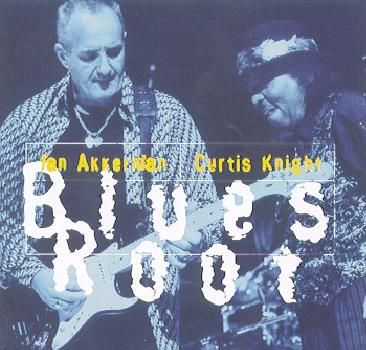 BLUES ROOTS - Jan Akkerman/Curtis Knight - 1999